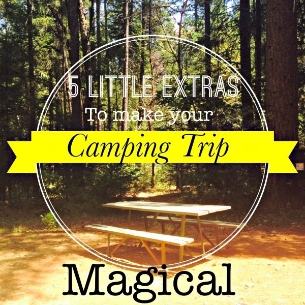 5 Little Extras to Make Your Next Camping Trip Extra Magical Clever