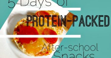 5 Days of Protein Packed After School Snacks