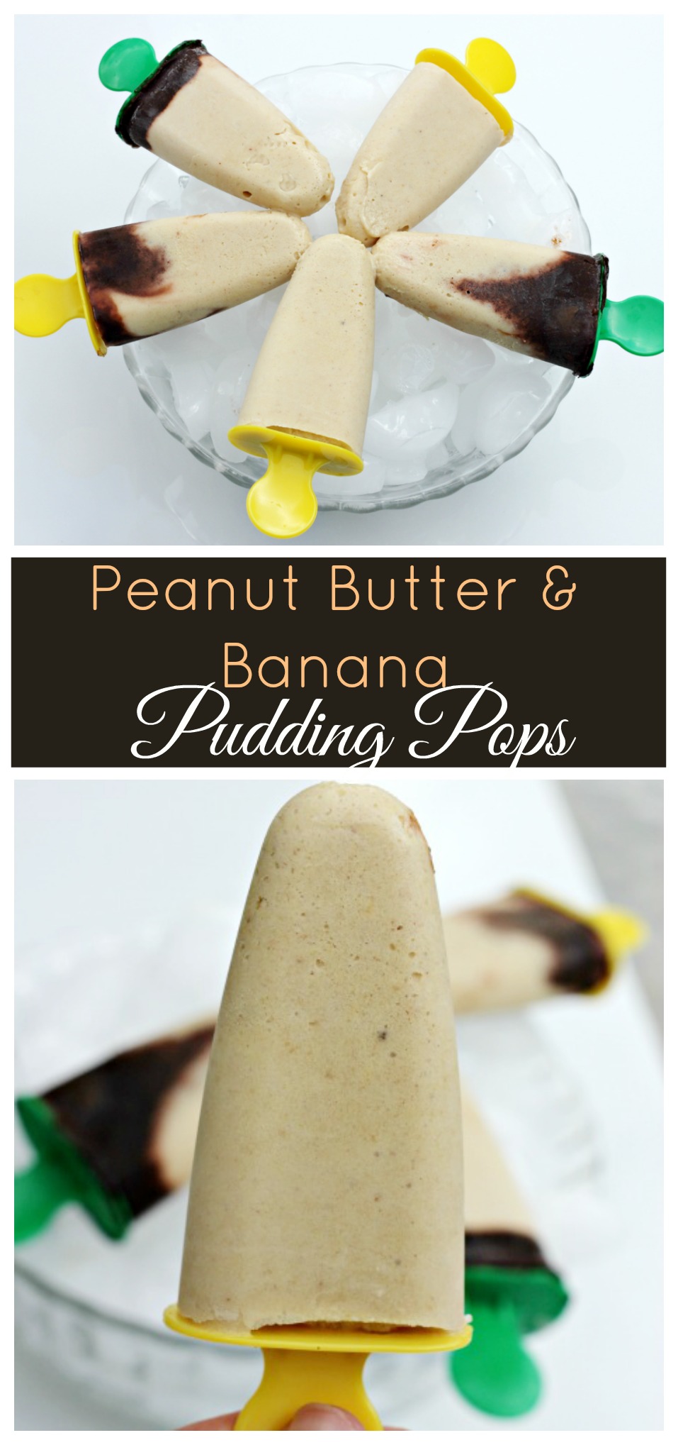 Peanut Butter and Banana Pudding Pops Clever Housewife